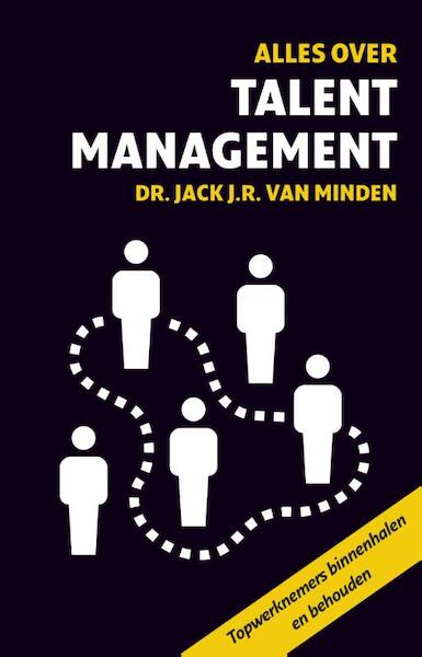 Alles over talentmanagement - Jack J.R. van Minden (ISBN 9789047006619)