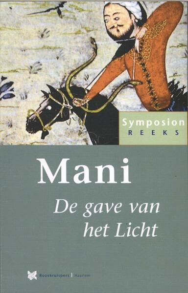 Mani, de levende: de Gave van het Licht - (ISBN 9789067323130)