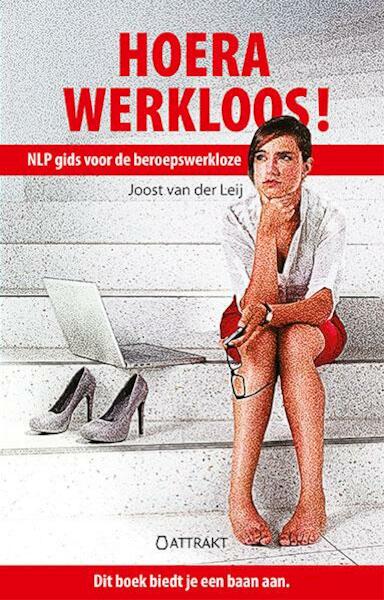 Hoera, werkloos! - Joost van der Leij (ISBN 9789460510755)