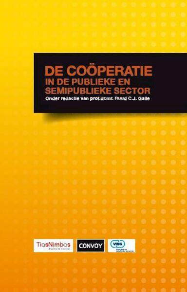De cooperatie in de publieke en semipublieke sector - Ruud C.J. Galle (ISBN 9789491725302)