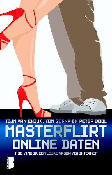 Masterflirt, online daten - Tijn van Ewijk, Tom Gorny, Peter Dool (ISBN 9789402301694)