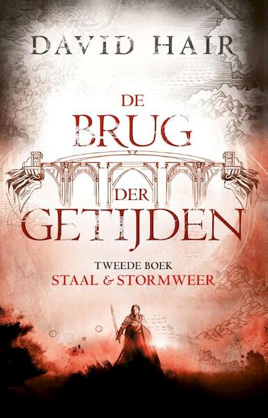 De Brug der Getijden 2 - Staal en Stormweer - David Hair (ISBN 9789024564828)