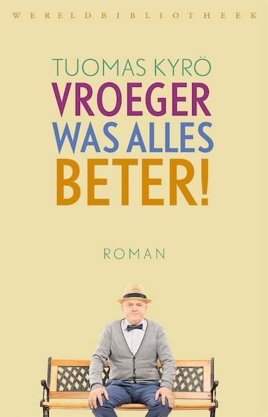 Vroeger was alles beter ! - Tuomas Kyrö (ISBN 9789028426597)