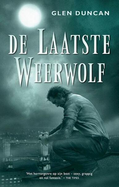 De Laatste Weerwolf (POD) - Glen Duncan (ISBN 9789024573974)