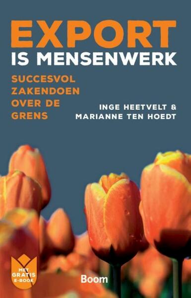 Export is mensenwerk - Inge Heetvelt, Marianne ten Hoedt (ISBN 9789024404216)