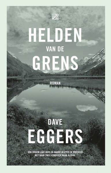 Helden van de grens - Dave Eggers (ISBN 9789048835942)