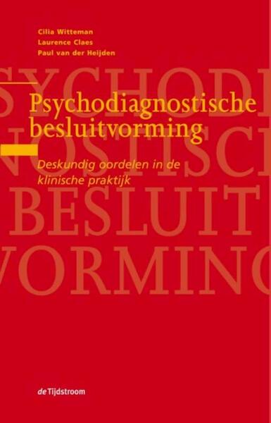 Psychodiagnostische besluitvorming - Cilia Witteman, Laurence Claes, Paul van der Heijden (ISBN 9789058983107)
