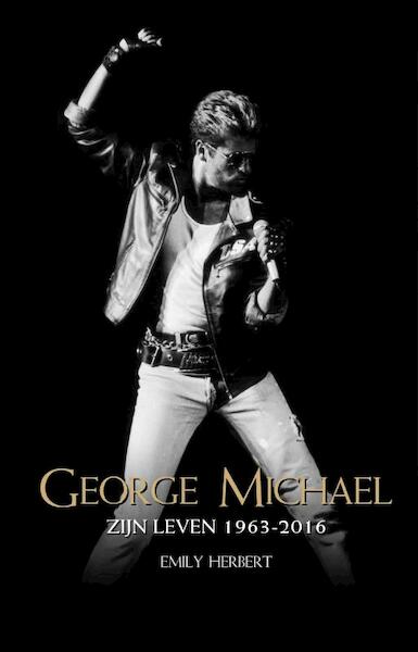 George Michael - Emily Herbert (ISBN 9789048839148)