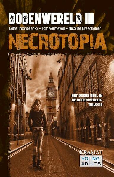 III Necrotopia - Lotte Troonbeeckx, Tom Vermeyen, Nico De Braeckeleer (ISBN 9789462420656)