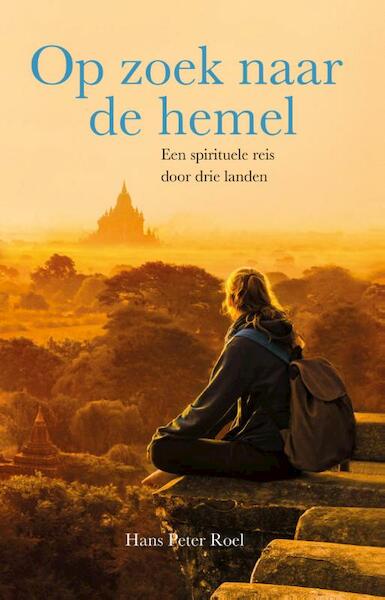 Op zoek naar de hemel - Hans Peter Roel (ISBN 9789079677351)