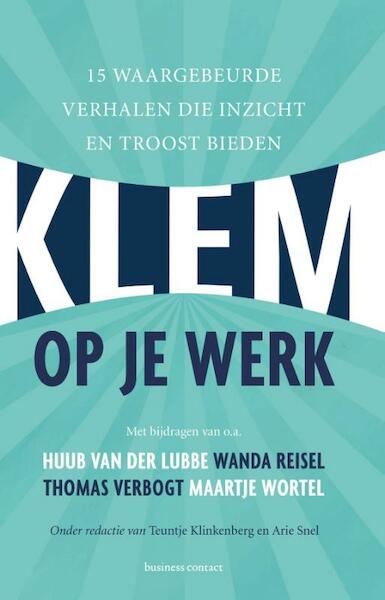 Klem op je werk - Teuntje Klinkenberg, Arie Snel (ISBN 9789047011088)
