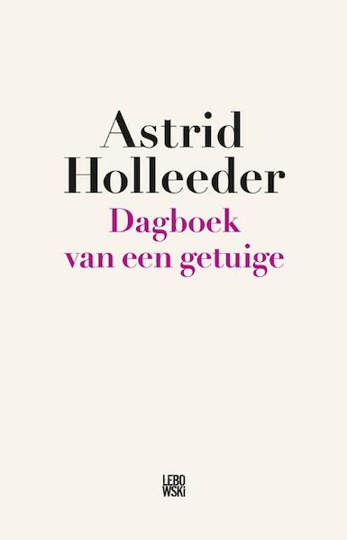 Dagboek van een getuige - Astrid Holleeder (ISBN 9789048843510)