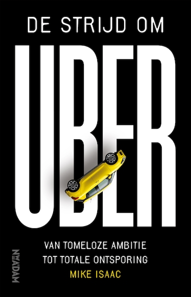 De strijd om Uber - Mike Isaac (ISBN 9789046826256)