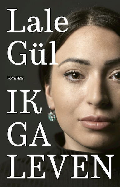 Ik ga leven - Lale Gül (ISBN 9789044646887)