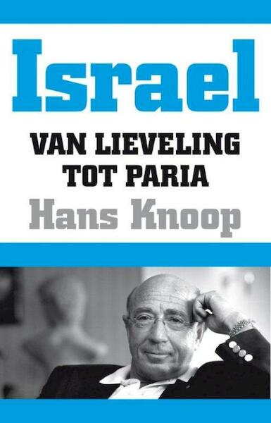 Israel, van lieveling tot paria - Hans Knoop (ISBN 9789089751751)