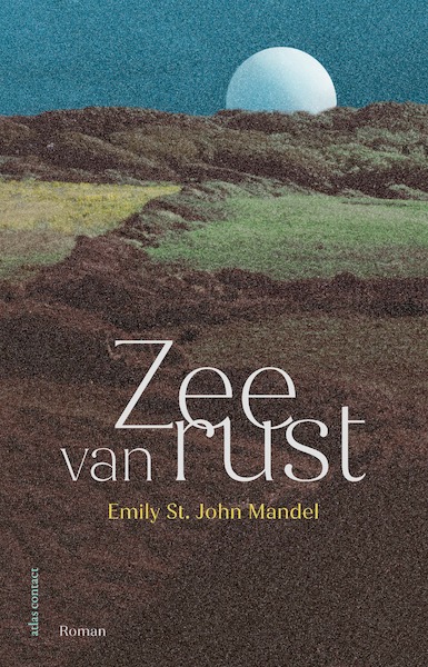 Zee van rust - Emily St. John Mandel (ISBN 9789025472399)