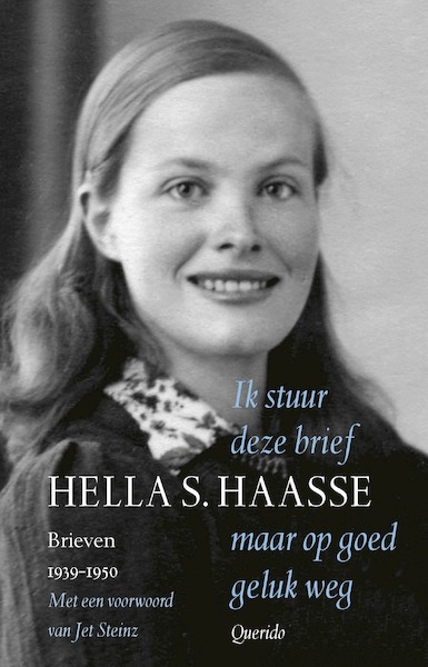Ik stuur deze brief maar op goed geluk weg - Hella S. Haasse (ISBN 9789021470818)