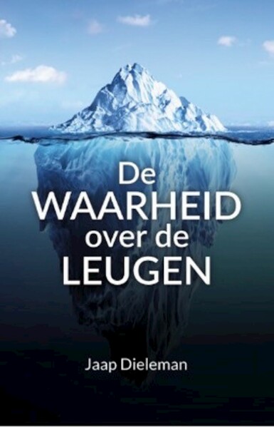 De Waarheid over de Leugen - Jaap Dieleman (ISBN 9789073982376)
