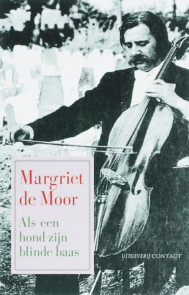 Als een hond zijn blinde baas - Margriet de Moor (ISBN 9789025408886)