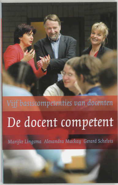 De docent competent - M. Lingsma, A. Mackay, G. Schelvis (ISBN 9789024416394)