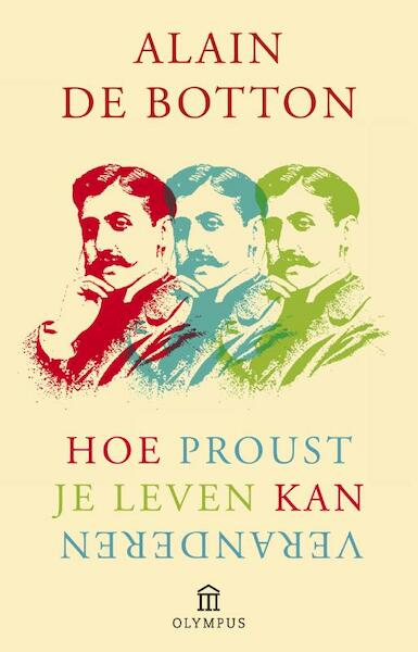 Hoe Proust je leven kan veranderen - Alain de Botton (ISBN 9789046705124)