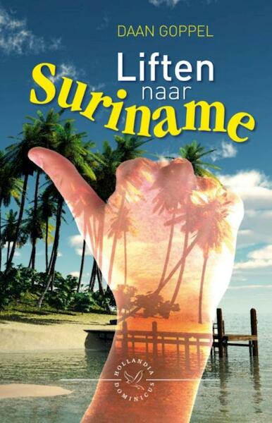 Liften naar Suriname - Daan Goppel (ISBN 9789064105456)