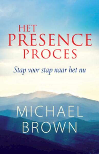 Het presence-proces - Michael Brown (ISBN 9789069639376)