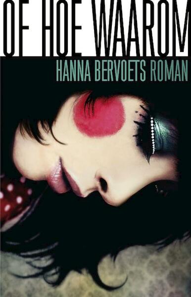 Of hoe waarom - Hanna Bervoets (ISBN 9789020410273)