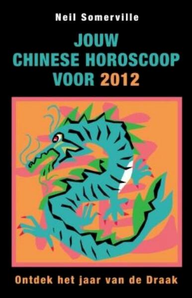Jouw Chinese horoscoop voor 2012 - Neil Somerville (ISBN 9789045311951)