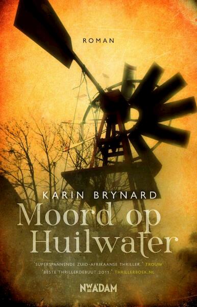 Moord op Huilwater - Karin Brynard (ISBN 9789046813539)