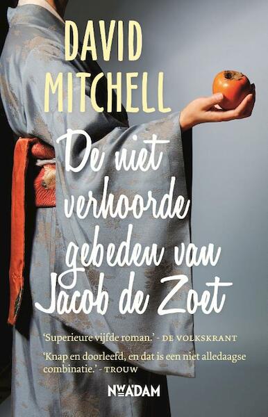 niet verhoorde gebeden van Jacob de Zoet - David Mitchell (ISBN 9789046813478)