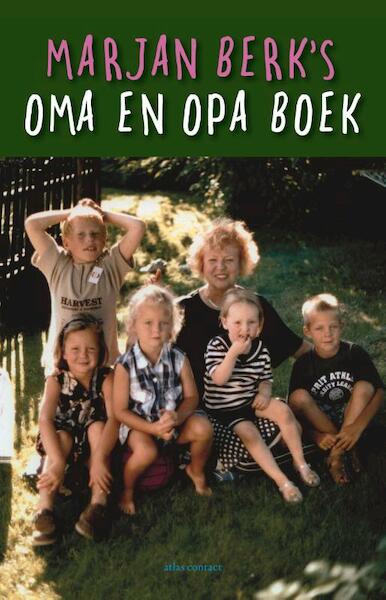 Marjan Berk's oma en opa boek - Marjan Berk (ISBN 9789025439552)
