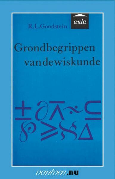 Grondbegrippen van de wiskunde - R.L. Goodstein (ISBN 9789031501380)