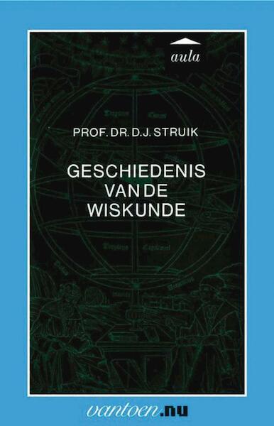 Geschiedenis van de wiskunde - D.J. Prof. Dr. Struik (ISBN 9789031501489)