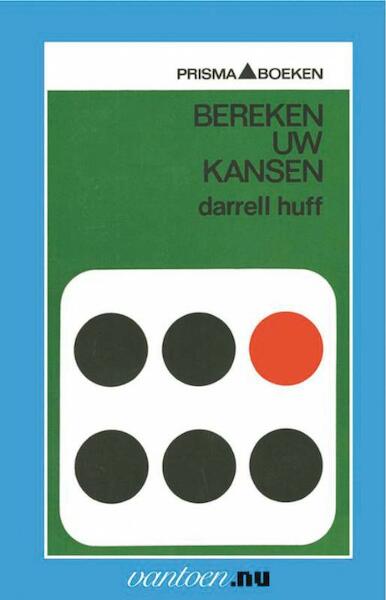 Bereken uw kansen - D. Huff (ISBN 9789031502325)