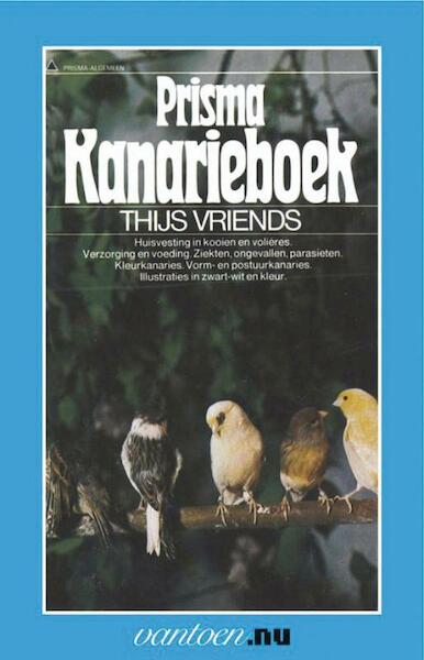 Prisma kanarieboek - T. Vriends (ISBN 9789031502509)