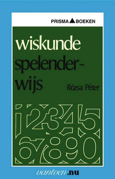 Wiskunde spelenderwijs - R. Péter (ISBN 9789031503032)