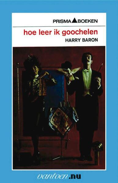 Hoe leer ik goochelen - H. Baron (ISBN 9789031504565)