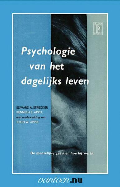 Psychologie van het dagelijks leven - E.A. Strecker, K.E. Appel (ISBN 9789031504916)