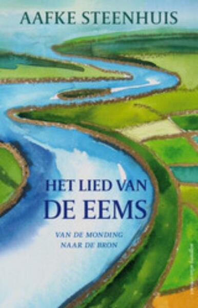 Het lied van de Eems - Aafke Steenhuis (ISBN 9789025438982)