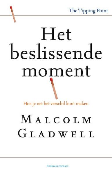 Het beslissende moment - Malcolm Gladwell (ISBN 9789047005858)