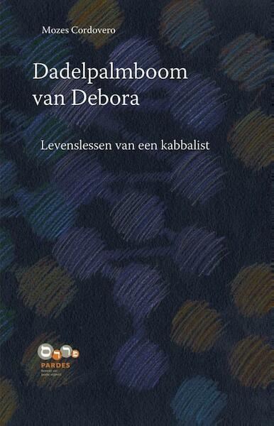 Dadelpalmboom van Debora - Mozes Cordovero (ISBN 9789081863933)