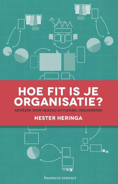 Hoe fit is je organisatie? - Hester Heringa (ISBN 9789047005285)