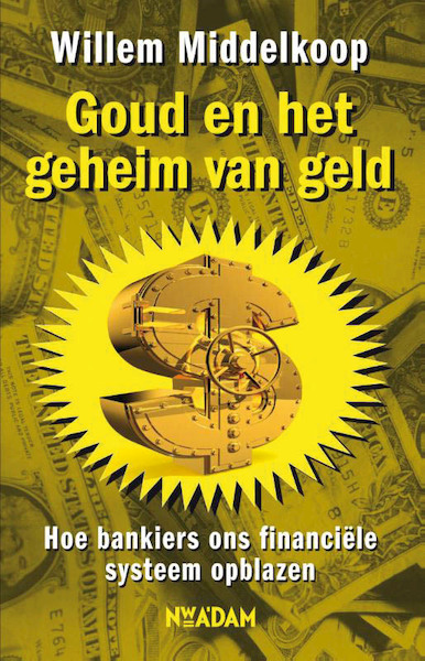 Goud en het geheim van geld met handtekening - Willem Middelkoop (ISBN 9789046814949)
