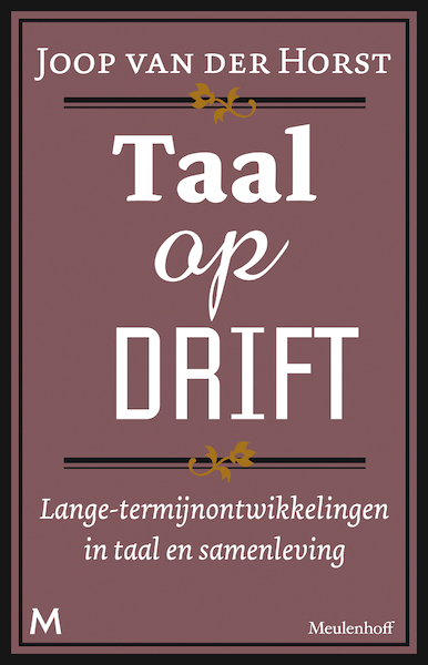 Taal op drift - Joop van der Horst (ISBN 9789029088862)