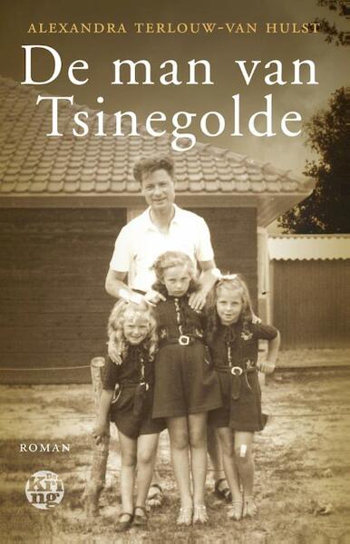 De man van Tsinegolde - Alexandra Terlouw-van Hulst (ISBN 9789491567216)