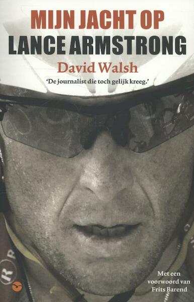 Mijn jacht op Lance Armstrong - David Walsh (ISBN 9789057205002)