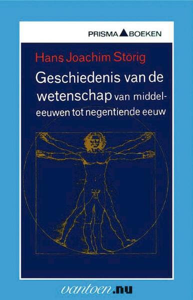 Geschiedenis van de wetenschap van middeleeuwen tot negentiende eeuw - H.J. Störig (ISBN 9789031507986)