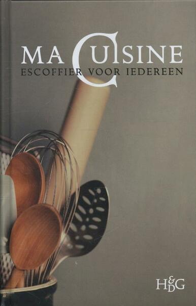 Ma cuisine - Auguste Escoffier (ISBN 9789059565340)