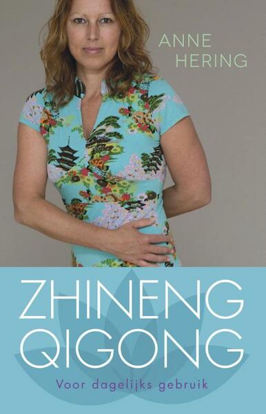 Zhineng qigong voor dagelijks gebruik - Anne Hering (ISBN 9789045315515)